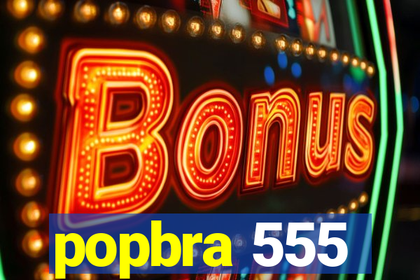 popbra 555